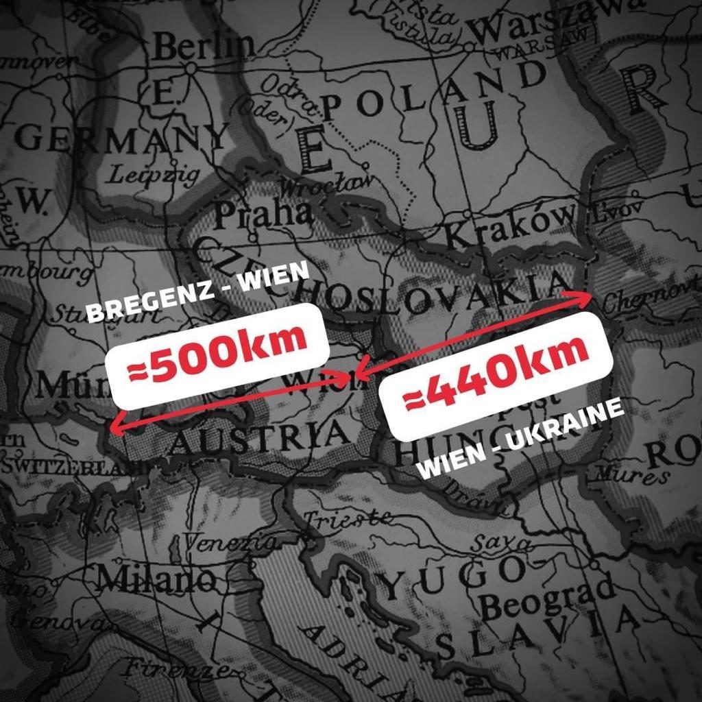 Distanz Bregenz-Wien 500 Km
Distanz Wien-Ukraine 440 Km
